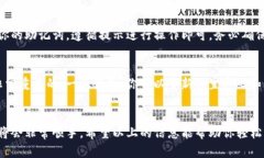 看起来你对于imToken钱包的使用有些困惑，不用担