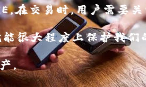 截至我最后更新的信息，imToken 钱包是一个广受欢迎的多币种数字钱包，支持多种加密货币，包括以太坊（ETH）及其代币，以及比特币（BTC）等。然而，关于特定币种的支持情况，最准确的信息通常来自钱包的官网或其更新公告。对于 DOGE（狗狗币），在你查询的时候，建议直接在 imToken 的官方网站或应用内查看最新的支持货币列表。

以下是一些可能有用的信息：

### imToken 钱包支持的币种

多币种支持
imToken 作为一款数字钱包，旨在为用户提供一个安全便捷的管理平台，用户可以在其中存储和管理多种加密货币。其主要支持以太坊及其ERC-20代币，同时也支持比特币和其他主流币种。

DOGE 及其特性
狗狗币作为一种以社区驱动为特色的加密货币，其受到广泛关注。其交易速度快，费用低，使得它在小额交易和小费文化中得到了广泛应用。然而，imToken钱包对狗狗币的支持情况可能会根据不同版本的更新而有所不同。

查询钱包支持状态
为了确认 imToken 是否支持DOGE，用户可以在钱包应用内查看，并关注相关公告或更新。最方便的方式是在应用商店中查看更新日志，确认最新的币种支持情况。

### 相关问题

#### 问题1：imToken 钱包如何确保用户的资产安全？

安全性策略
在如今的数字资产环境中，保障用户的资产安全是每个钱包提供者的首要任务。imToken 采用多种安全措施，包括私钥保存在用户本地设备上，而不是托管在服务器，确保即使服务器受到攻击，用户的资金也不会受到影响。此外，imToken 还实现了多重签名及交易验证机制，增强了账户安全性。

还有一点让我感到放心的是，imToken 不定期进行安全审计，确保其软件的防护措施始终保持在最高水平。

#### 问题2：如何在 imToken 中管理和交易 DOGE？

交易与管理流程
如果 imToken 钱包支持DOGE，用户将能够通过简单的步骤进行交易和管理。一旦账户设置完成，用户只需确保其钱包地址正确，就可以轻松发送或接收DOGE。在交易时，用户需要关注交易费用和确认时间等要素，以确保交易顺利完成。

说实话，我真的觉得管理加密资产并没有想象中那么复杂，很多时候，只要稍加了解，就能很好地完成。保持一个良好的安全习惯，定期更新钱包及安全设置，就能很大程度上保护我们的资产。

总之，是否能够在 imToken 中存储狗狗币的问题，建议用户在该钱包的官方渠道上获取最新信息，以便从实际的用户体验出发，来更好地管理自己的加密资产。
